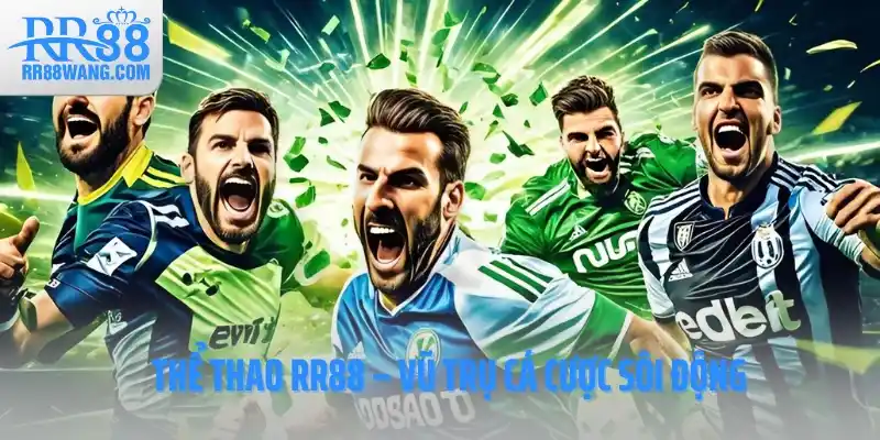 Thể thao RR88 – Vũ trụ cá cược sôi động