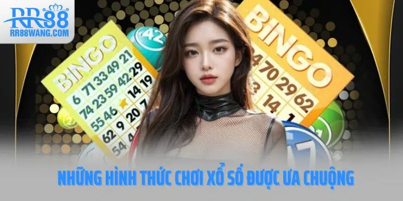 Những hình thức chơi xổ số được ưa chuộng